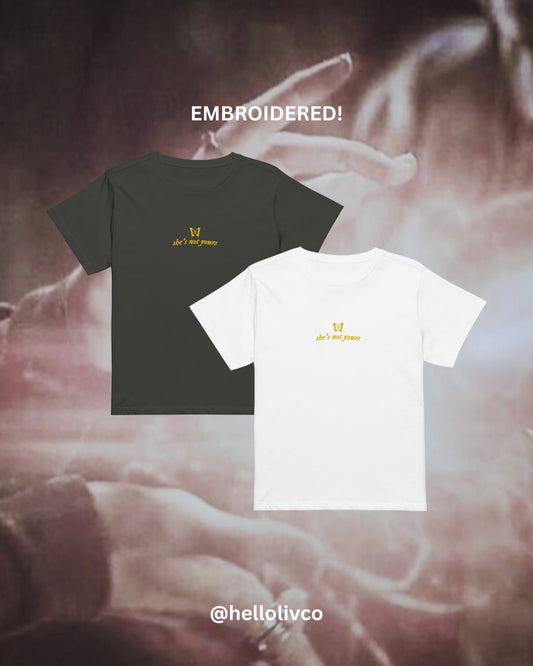 She's Not Yours Embroidered Baby Tee