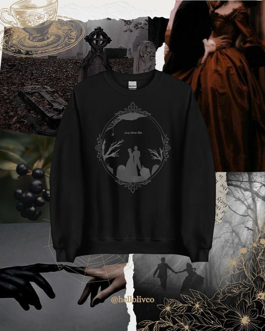 Love Never Dies Crewneck